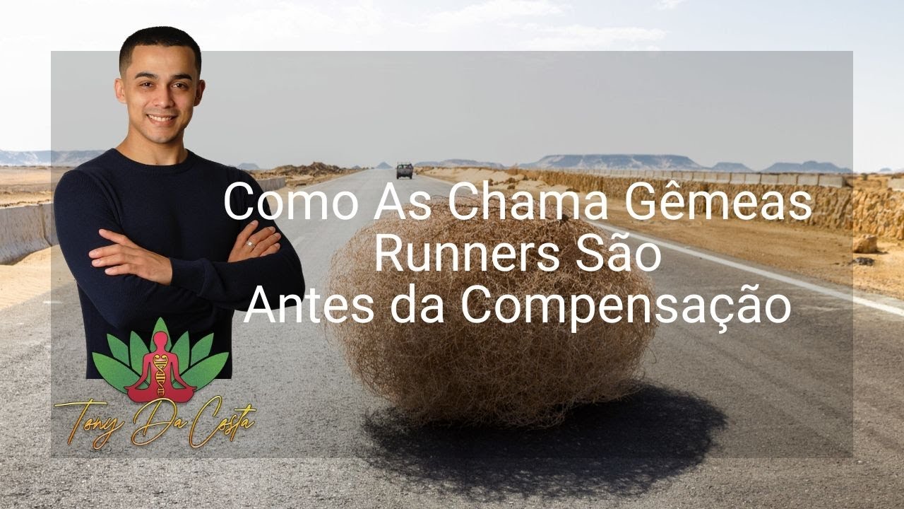 #2--Chamas Gêmeas | Runners Antes da Compensação
