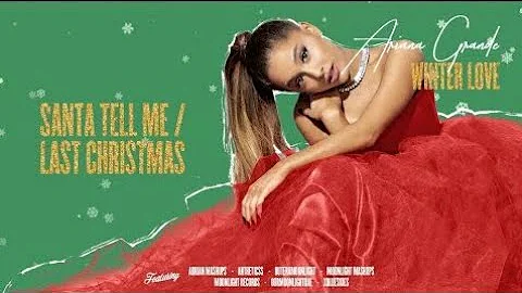 Ariana Grande & Moonlight Mashups - Santa Tell Me X Last Christmas (Stems Mashup)