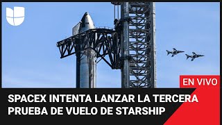 🚀 EN VIVO: Sigue el lanzamiento del tercer intento de vuelo del cohete Starship de SpaceX.