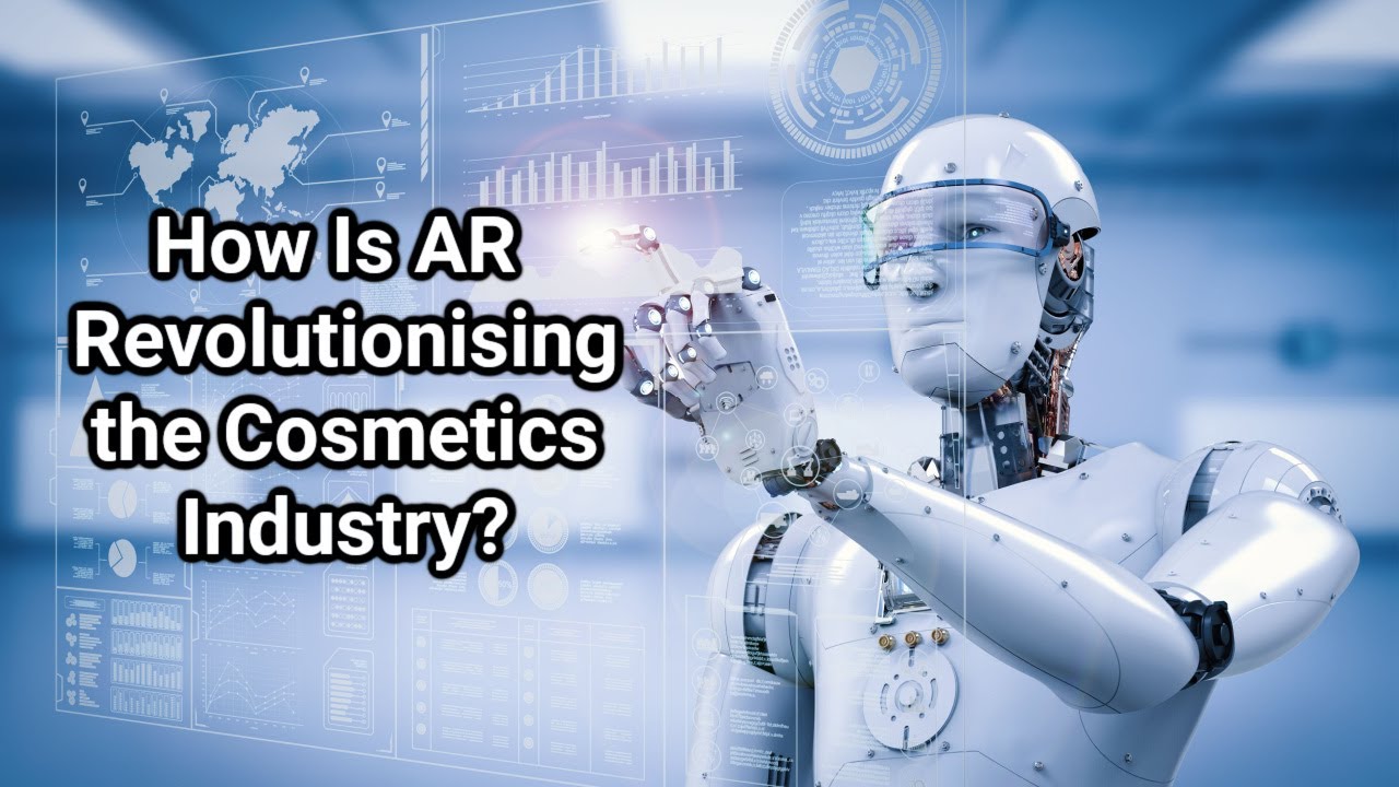 How Is AR Revolutionising the Cosmetics Industry? - YouTube