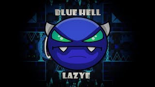 Geometry Dash - Blue Hell (Easy Demon) by LaZye