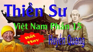 Khám Phá Thiền Sư Việt Nam | Thiền Sư Huyền Quang Vị Tổ Thứ 3 Của Thiền Phái Trúc Lâm Yên Tử