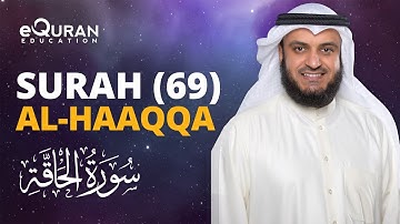 Surah Al-Haaqqa - 69 سورة الحاقة | Mishary Rashid Alafasy | @equraneducation