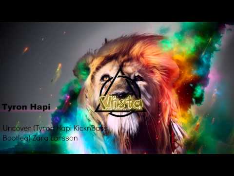 Tyron Hapi-Uncover (Tyron Hapi KicknBass Bootleg) Zara Larsson