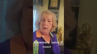 why are some people with Alzheimer's  or dementia  so mean?