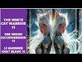 THE WHITE CAT WARRIOR Episode 15 The Dream Of The Awakened 