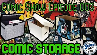Super Awesome Comic Show Episode 003 - Comic Storage
