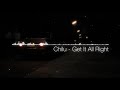 Chilu - Get It All Right