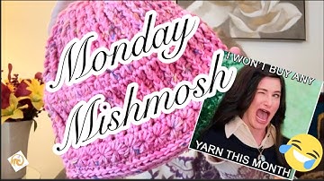 A Monday Mishmosh 🧶