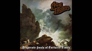 Age Of Taurus - 05  - Desperate Souls Of Tortured Times (Unofficial Dynamic Remaster)