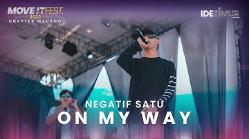 Negatif Satu - On My Way | MOVE IT FEST 2022 Chapter Manado