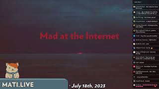 Mad at the Internet (July 18th, 2023)