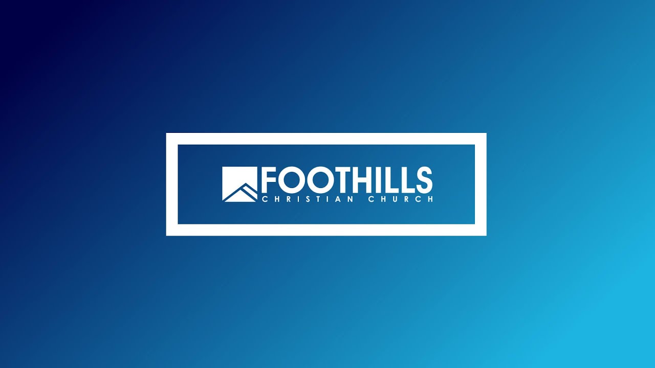 Foothills Church Online | 6:30PM | January 24, 2026