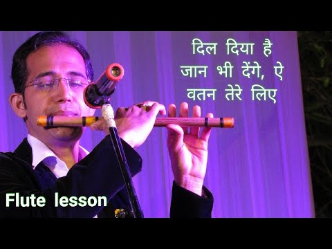 Dil Diya He Jaan Bhi Denge दिल दिया है जान भी देंगे, ऐ वतन तेर लिए Flute Tutorial Lesson Indian