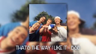 that’s the way i like it - backstreet boys [sped up]