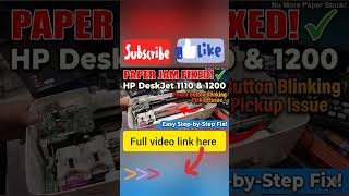 How to Fix a paper jam on your HP DeskJet 1110, 1200 Printer. Power Button Light Error.pickup issues