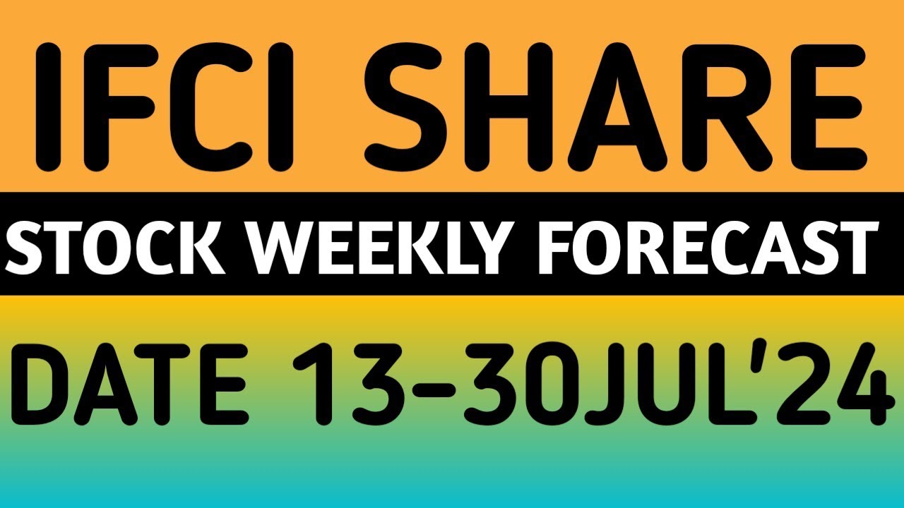 IFCI STOCK LATEST NEWS UPDATES 13JUL'24/IFCI SHARE LATEST NEWS UPDATES ...