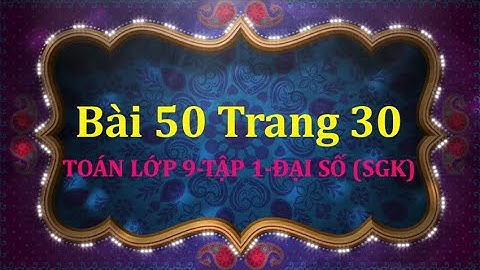 Giải bài tập toán 9 bài 50 trang 30 năm 2024