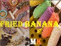 fried banana  with candy