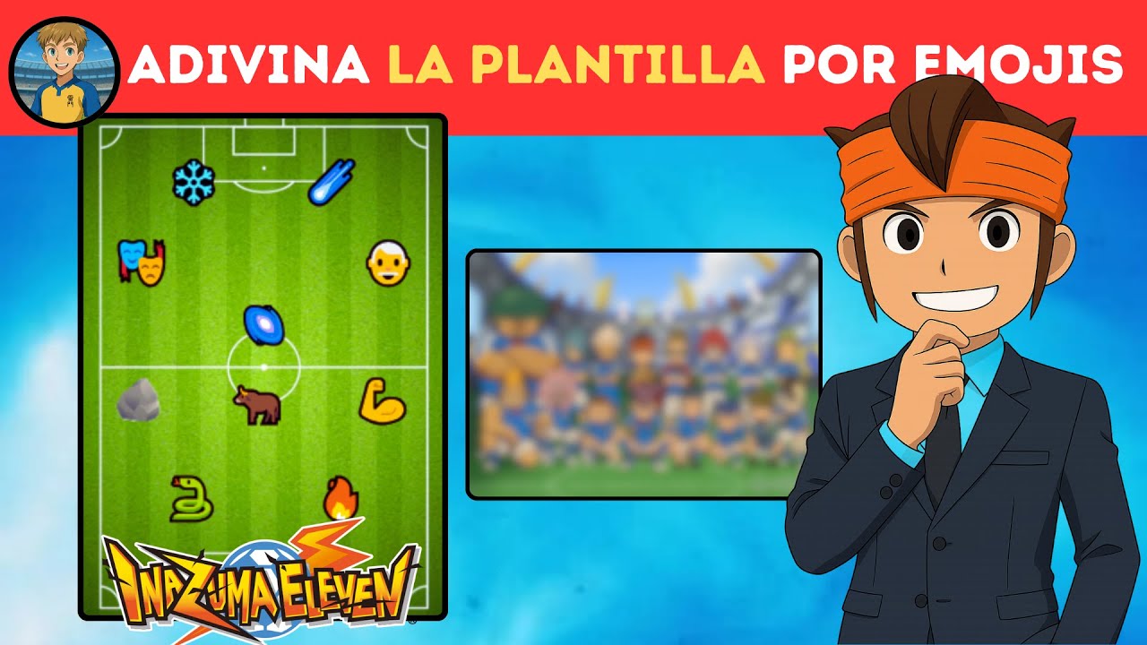 Adivina la plantilla de Inazuma Eleven por Emojis | GenesisZ