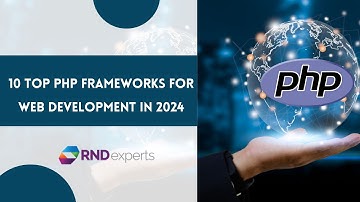 10 Top PHP Frameworks For Web Development in 2024