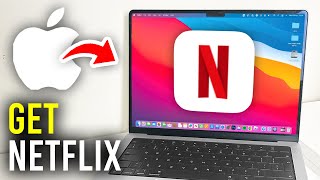 How To Get Netflix On Mac - Full Guide How To Get The Netflix App On Mac Full Guide