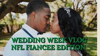 THE ULTIMATE NFL WEDDING WEEK VLOG | wedding prep + more