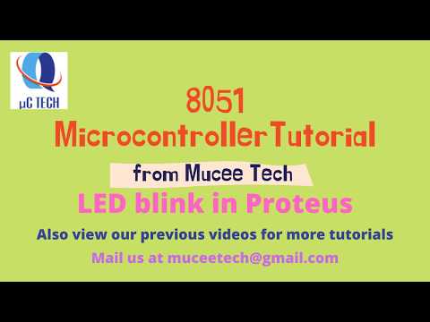 8051 Microcontroller Tutorial :Led blink simulation in Proteus by Mucee Technologies.