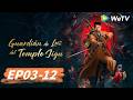 Guardián de Luz del Templo Jigu | Episodio 03-12 (Lightkeeper of Jigu Temple) | WeTV