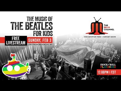 The Music of the Beatles for Kids :: 2/3/19 | 12PM ET :: Brooklyn Bowl :: Full Show