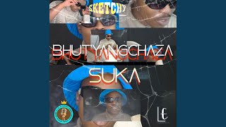 Suka (feat. Bhut'yangchaza)