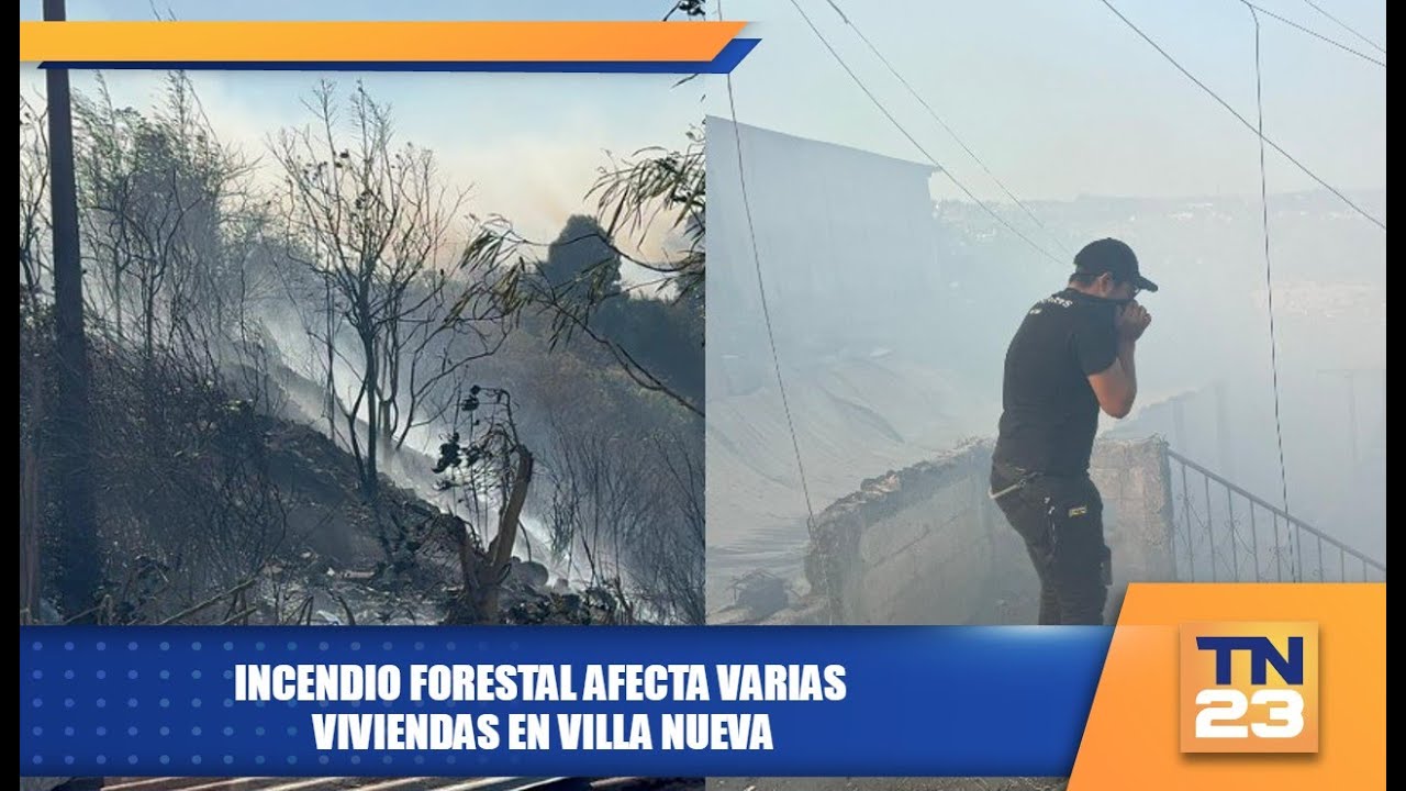 Incendio forestal afecta varias viviendas en Villa Nueva - YouTube