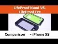 iPhone cases - Lifeproof Nuud VS. LifeProof Fre - iPhone 5S case comparison