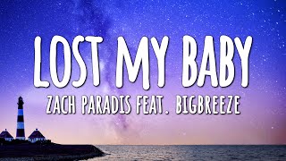Zach Paradis feat. BigBreeze - Lost My Baby (Lyrics)