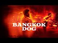 Bangkok Dog | Officiële trailer NL