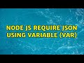 Node js require json using variable (var)