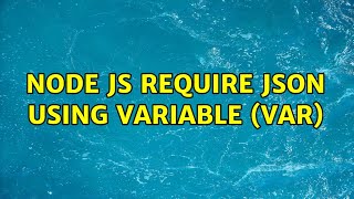 Node js require json using variable (var)