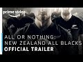 All or Nothing: New Zealand All Blacks | Prime Original | Official Trailer | Amazon Prime Video