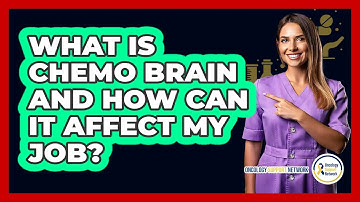What Is Chemo Brain And How Can It Affect My Job? - Oncology Support Network