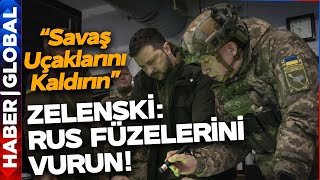 Zelenski'den NATO Çağrısı: 'Savaş Uçaklarını Kaldırın ve Rus Füzelerini Vurun!'