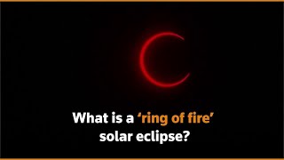 Explained: What is a ‘ring of fire’ solar eclipse?