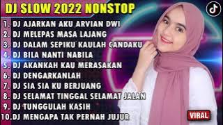 DJ SLOW 2022 NONSTOP - DJ AJARKAN AKU | DJ MELEPAS MASA LAJANG | DJ CINTA SAMPAI MATI REMIX