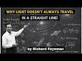 Why Light Doesn’t Travel in a Straight Line | Richard Feynman  Explained