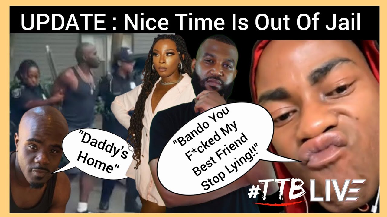 UPDATE: Nice Time Released From Jail + Bando Kane EXPOSED For Cheating On His Baby Momma With A Man?