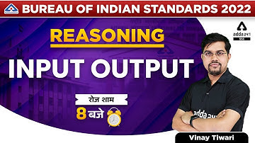 Input Output | BIS Recruitment 2022 | Reasoning By Vinay Tiwari