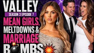 The Valley S3 E7 Recap: Mean Girls, Meltdowns &amp; Marriage Bombs 💥