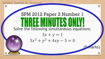 SPM Additional Mathematics 2012 Paper 2 Number 1 - Simultaneous Linear and Non-Linear Equations