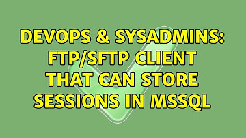 DevOps & SysAdmins: FTP/SFTP client that can store sessions in MSSQL