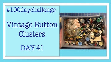 Day 41 - It’s a Cluster-Muck! 🤣I’m obsessed - Vintage Button Clusters #100daychallenge #clusterbook