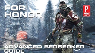 For Honor Berserker Advanced Guide